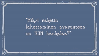 Miksi raketin lähettäminen avaruuteen on hankalaa?